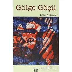 Gölge Göçü - Salih Aydemir - Şiirden Yayıncılık