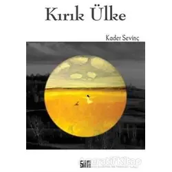 Kırık Ülke - Kader Sevinç - Şiirden Yayıncılık
