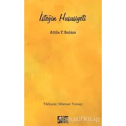 İsteğin Hususiyeti - Attila F. Balazs - Şiirden Yayıncılık