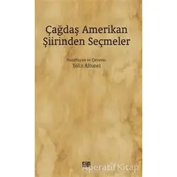 Çağdaş Amerikan Şiirinden Seçmeler - Yeliz Altunel - Şiirden Yayıncılık