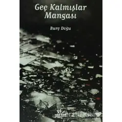 Geç Kalmışlar Mangası - Burç Doğu - Potkal Kitap Yayınları