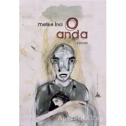 O Anda - Melike İnci - Yitik Ülke Yayınları