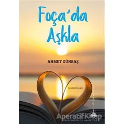 Foçada Aşkla - Ahmet Günbaş - Yitik Ülke Yayınları