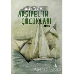 Arşipel’in Çocukları - Nalan Tuntaş - Yitik Ülke Yayınları