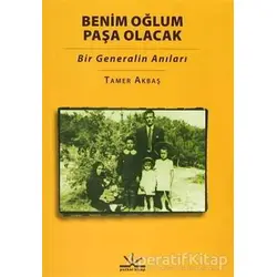 Benim Oğlum Paşa Olacak - Tamer Akbaş - Potkal Kitap Yayınları