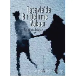 Tatavla’da Bir Delirme Vakası - Bade Osma Erbayav - Yitik Ülke Yayınları