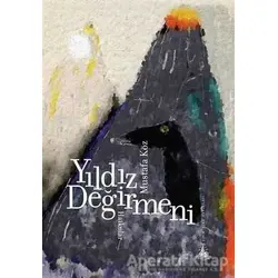 Yıldız Değirmeni - Mustafa Köz - Yitik Ülke Yayınları