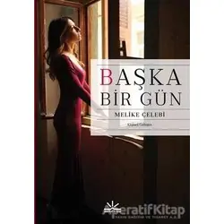 Başka Bir Gün - Melike Çelebi - Potkal Kitap Yayınları