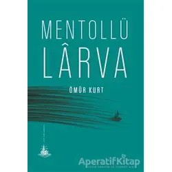 Mentollü Larva - Ömür Kurt - Yitik Ülke Yayınları