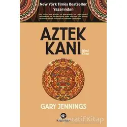 Aztek Kanı : İkinci Kitap - Gary Jennings - Kassandra Yayınları