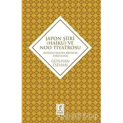 Japon Şiiri (Haiku) ve Noo Tiyatrosu - Günhan Özhan - Hitabevi Yayınları