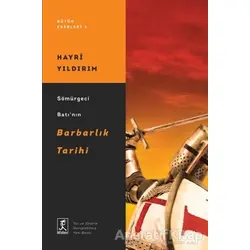 Sömürgeci Batının Barbarlık Tarihi - Hayri Yıldırım - Hitabevi Yayınları