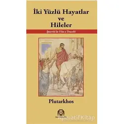 İki Yüzlü Hayatlar ve Hileler - Plutarkhos - Arya Yayıncılık