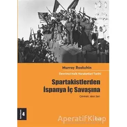 Spartakistlerden İspanya İç Savaşına - Murray Bookchin - Dipnot Yayınları