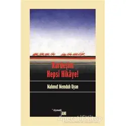 Kardeşim Hepsi Hikaye! - Mahmut Memduh Uyan - Dipnot Yayınları