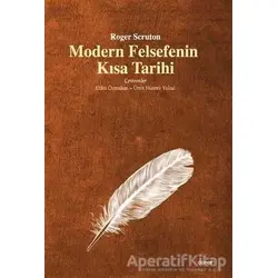 Modern Felsefenin Kısa Tarihi - Roger Scruton - Dipnot Yayınları
