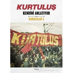 Kurtuluş Kendini Anlatıyor - Ali Demir - Dipnot Yayınları