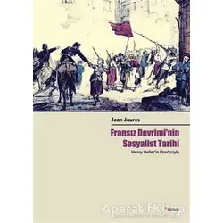 Fransız Devriminin Sosyalist Tarihi - Jean Jaures - Dipnot Yayınları