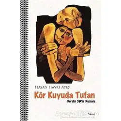 Kör Kuyuda Tufan - Hasan Hayri Ateş - Dipnot Yayınları
