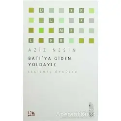 Batıya Giden Yoldayız - Aziz Nesin - Nesin Yayınevi