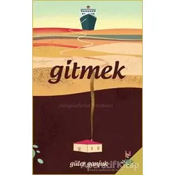 Gitmek - Güler Ganjuk - h2o Kitap