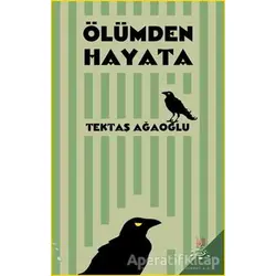 Ölümden Hayata - Tektaş Ağaoğlu - h2o Kitap