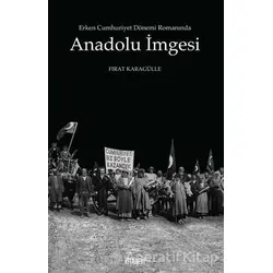 Erken Cumhuriyet Dönemi Romanında Anadolu İmgesi - Kolektif - Kitabevi Yayınları