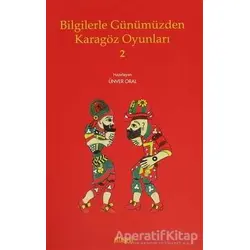 Bilgilerle Günümüzden Karagöz Oyunları - 2 - Kolektif - Kitabevi Yayınları