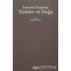 Türkler ve Doğa - Edward Tryjarski - Kitabevi Yayınları