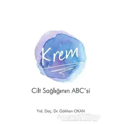 Krem - Cilt Sağlığının ABC’si - Gökhan Okan - Pusula (Kişisel) Yayıncılık