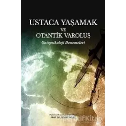 Ustaca Yaşamak ve Otantik Varoluş - Cengiz Güleç - Pusula (Kişisel) Yayıncılık
