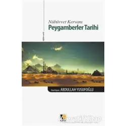 Nübüvvet Kervanı Peygamberler Tarihi - Abdullah Yusufoğlu - Çıra Yayınları