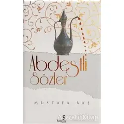 Abdestli Sözler - Mustafa Baş - Bengisu Yayınları