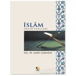 İslam Akaid Esasları - Hamdi Gündoğar - Çıra Yayınları