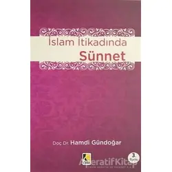 İslam İtikadında Sünnet - Hamdi Gündoğar - Çıra Yayınları