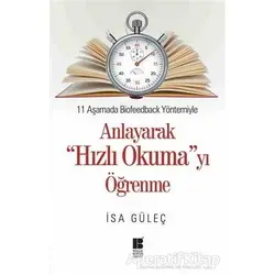 11 Aşamada Biofeedback Yöntemiyle Anlayarak Hızlı Okumayı Öğrenme - İsa Güleç - Bilge Kültür Sanat