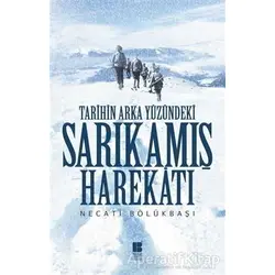 Tarihin Arka Yüzündeki Sarıkamış Harekatı - Necati Bölükbaşı - Bilge Kültür Sanat