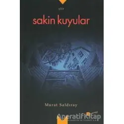 Sakin Kuyular - Murat Saldıray - Meserret Yayınları