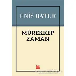 Mürekkep Zaman - Enis Batur - Kırmızı Kedi Yayınevi