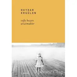 Vefa Bazen Unutmaktır - Haydar Ergülen - Kırmızı Kedi Yayınevi