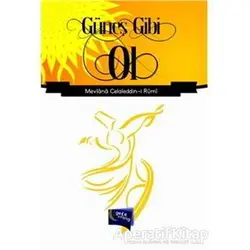 Güneş Gibi Ol - Mevlana Celaleddin Rumi - Gece Kitaplığı