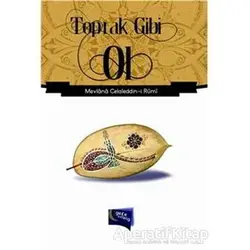 Toprak Gibi Ol - Mevlana Celaleddin Rumi - Gece Kitaplığı