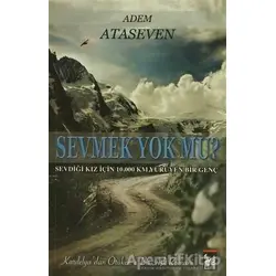 Sevmek Yok Mu? - Adem Ataseven - Altın Post Yayıncılık