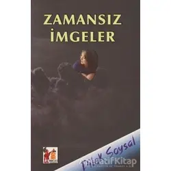 Zamansız İmgeler - Dilek Soysal - Altın Post Yayıncılık