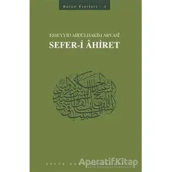 Sefer-i Ahiret : 404 - Abdülhakim Arvasi Üçışık Eserleri