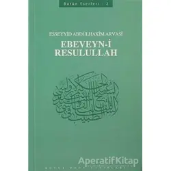 Ebeveyn-i Resulullah : 402 - Abdülhakim Arvasi Üçışık Eserleri