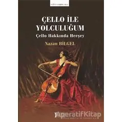 Çello İle Yolculuğum - Nazan Bilgel - Müzik Eğitimi Yayınları