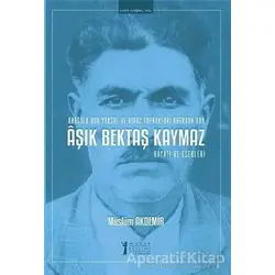 Aşık Bektaş Kaymaz - Hayatı ve Eserleri - Müslüm Akdemir - Müzik Eğitimi Yayınları