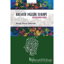 Kreatif Müzik Terapi - Duygu Duran Orlowski - Müzik Eğitimi Yayınları