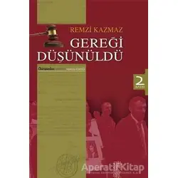 Gereği Düşünüldü - Remzi Kazmaz - Chiviyazıları Yayınevi